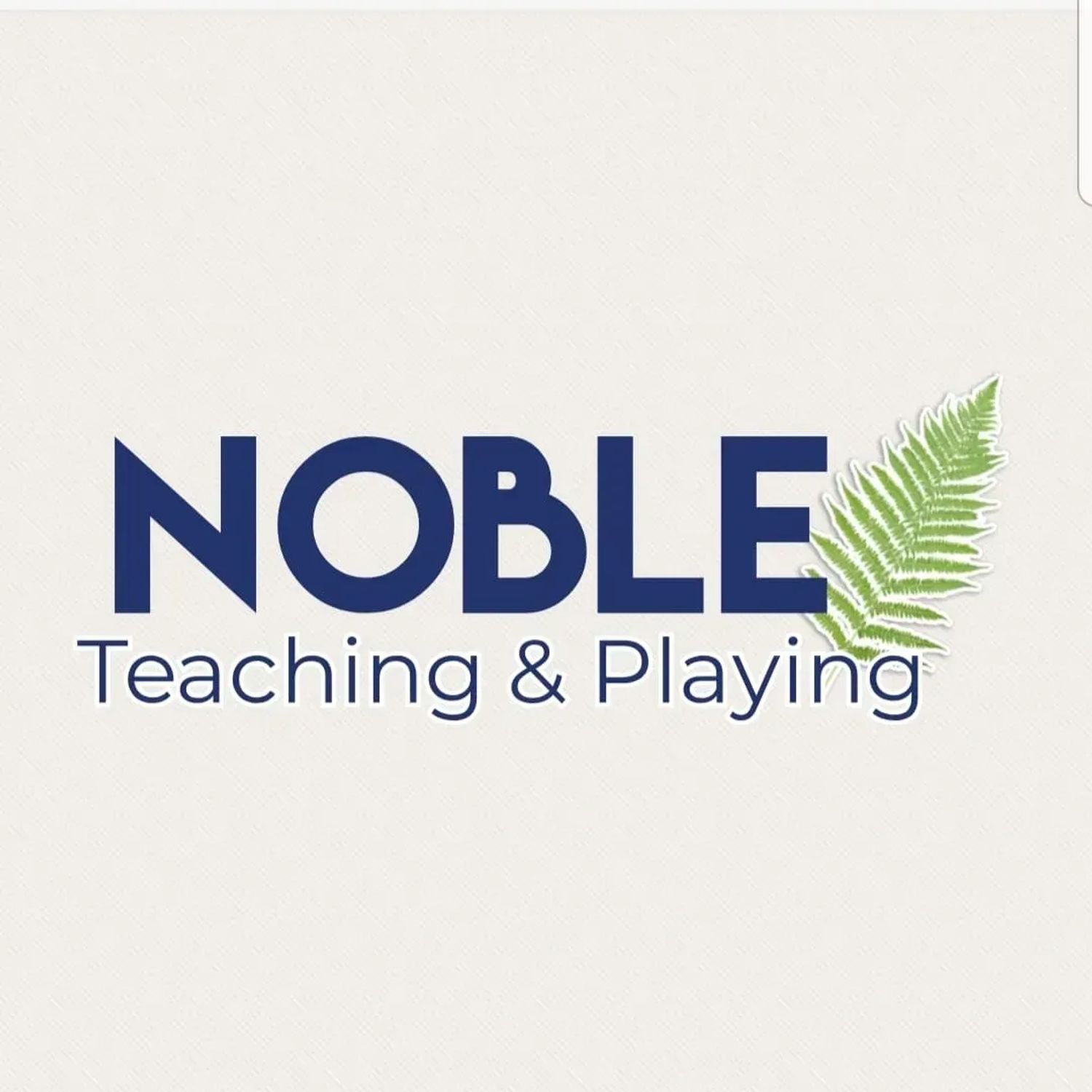 Noble Teaching & Playing